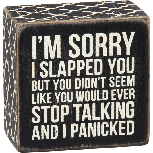 Sorry I Slapped You But ... I Panicked Box Sign