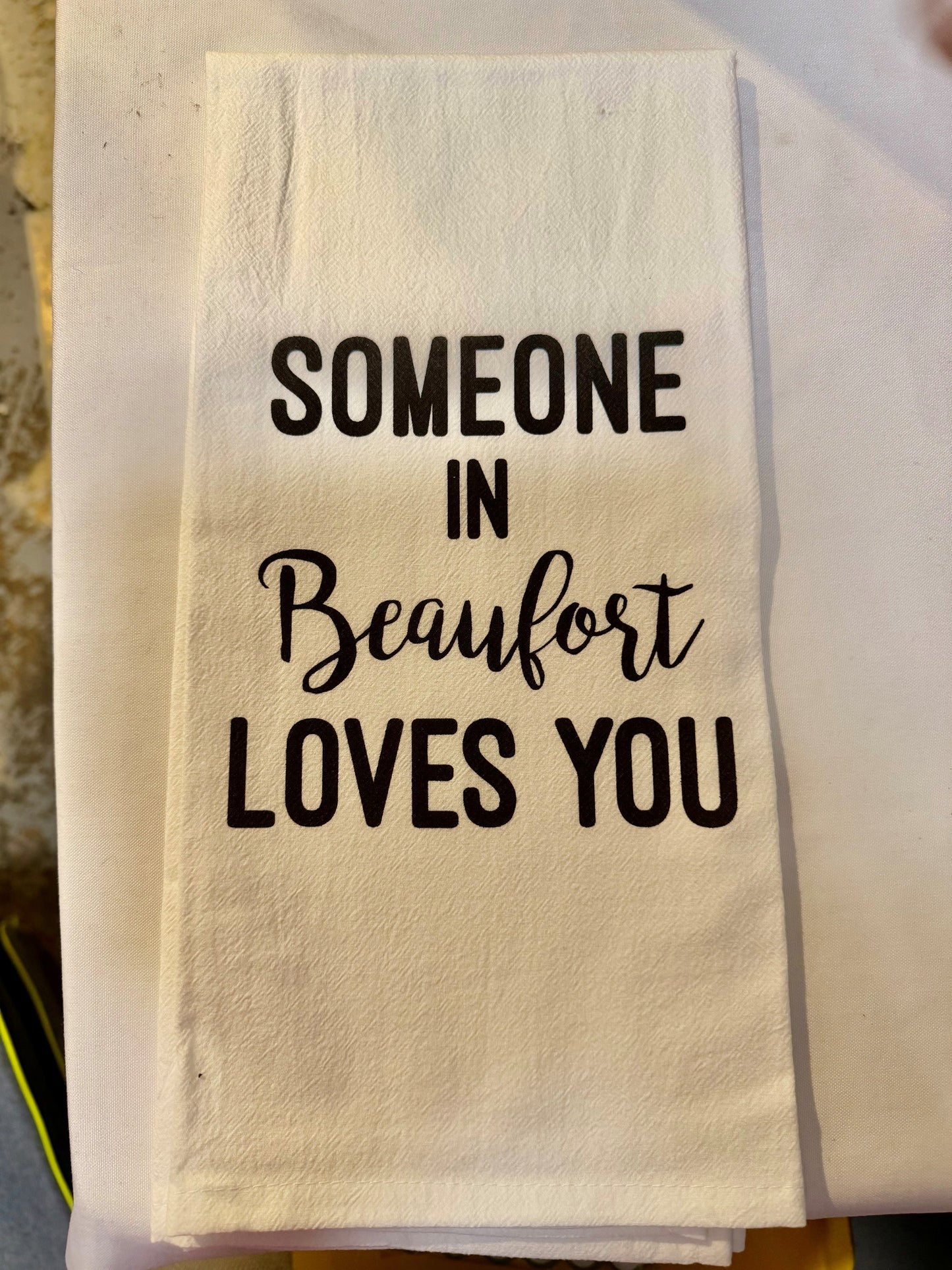 Tea Towel Someone in Beaufort Loves You