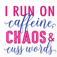 I Run On Caffeine, CHaos and Cuss Words Beverage Napkins