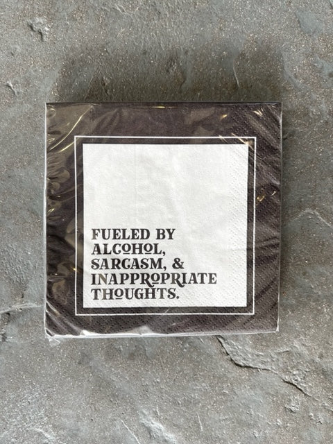 Fueled By Alcohol, Sarcasm, & Inappropriate Thoughts. Napkins