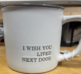 Wish You Lived Next Door Mug