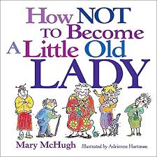 How Not To Become an Old Lady Book