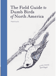 Field Guide To Dumb Birds of North America Book